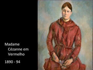 Madame Cézanne em Vermelho 1890 - 94 