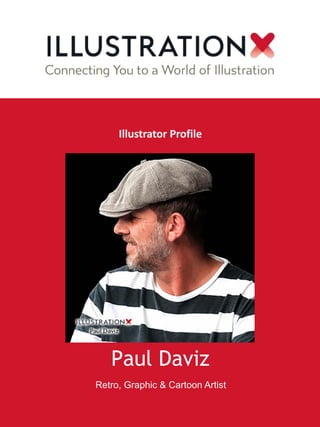 Paul Daviz
Retro, Graphic & Cartoon Artist
Illustrator Profile
 
