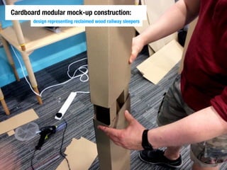 Cardboard modular mock-up construction:
design representing reclaimed wood railway sleepers
 