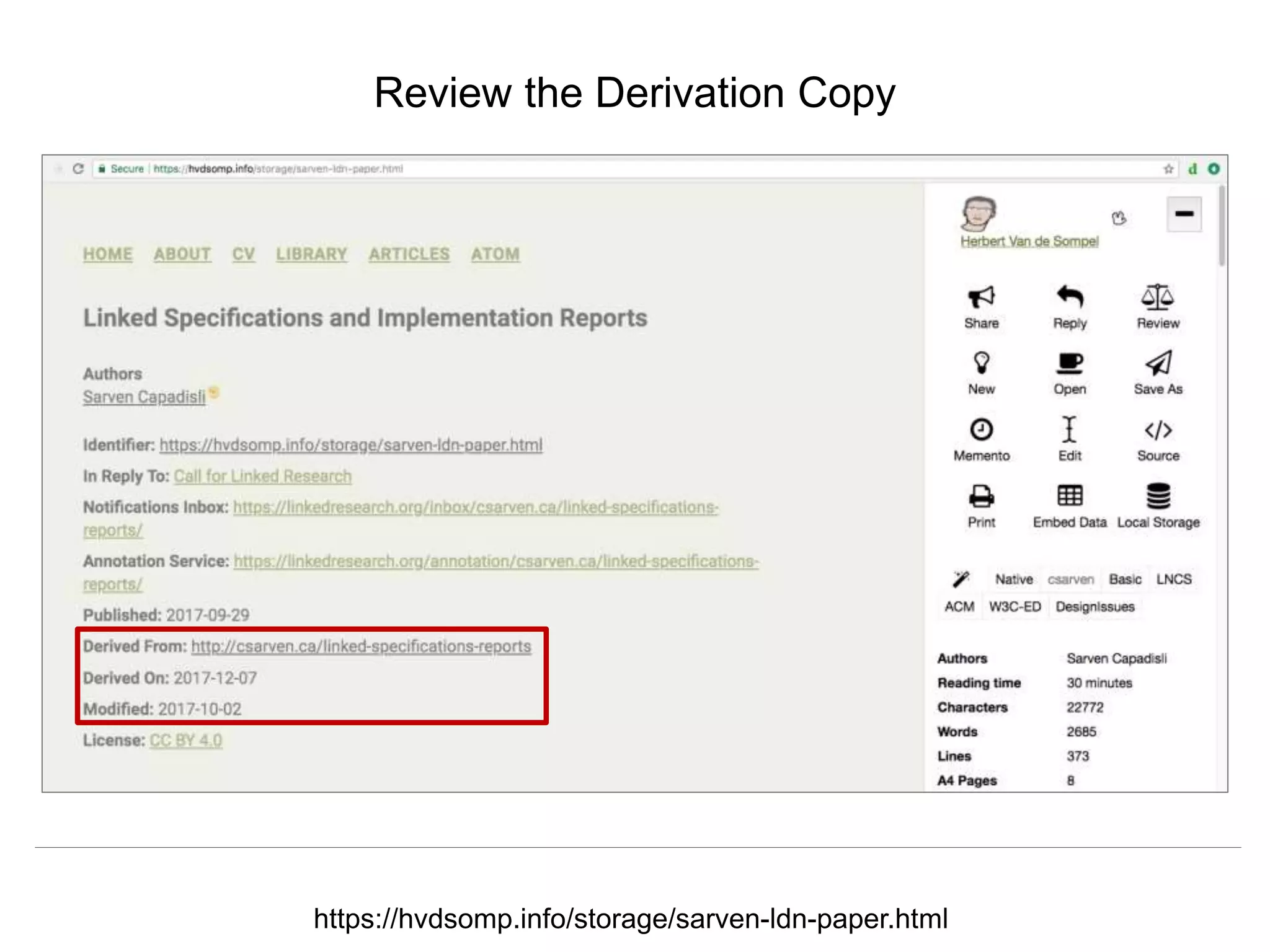 @hvdsomp
CNI Fall 2017, December 12th 2017, Washington, DC
Review the Derivation Copy
https://hvdsomp.info/storage/sarven-ldn-paper.html
 