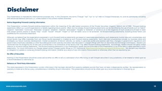 www.anscorporate.com
? This Presentation is intended for informational purposes only. In this Disclaimer, the terms “Charge”, “we”, “our” or “us” refer to Charge Enterprises, Inc. and its subsidiaries, including
ANS Advanced Network Services LLC, unless stated or the context implies otherwise.
? Notice Regarding Forward-Looking Information
? This Presentation contains forward-looking statements within the meaning of the safe harbor provisions of the Private Securities Litigation Reform Act of 1995. Forward-looking
statements reflect our current expectations or beliefs regarding future events. Often, but not always, forward-looking statements can be identified by the use of words such as “plans”,
“expects”, “estimates”, “continues”, “forecasts”, “projects”, “predicts”, “intends”, “anticipates”, “targets” or “believes”, or variations of, or the negatives of, such words and phrases or state
that certain actions, events or results “may”, “could”, “would”, “should”, “might” or “will” be taken, occur or be achieved. All forward-looking statements, including those herein, are
qualified by this cautionary statement.
? Although we believe that the expectations expressed in such forward-looking statements are based on reasonable assumptions, such statements involve risks and uncertainties, and
actual results may differ materially from any future results expressed or implied by such forward-looking statements. Such risks and uncertainties include our business plans and
strategies, our future business development, market acceptance of electric vehicles, our ability to generate profits and positive cash flow, changes in government regulations and
government incentives, subsidies, or other favorable government policies, and other risks discussed in Charge's filings with the U.S. Securities and Exchange Commission. Readers are
cautioned that the foregoing list of risks and uncertainties is not exhaustive of the factors that may affect forward-looking statements. Accordingly, readers should not place undue
reliance on forward-looking statements. The forward-looking statements in this Presentation speak only as of the date of this Presentation or as of the date or dates specified in such
statements. For more information on Charge, please review Charge's public filings on OTC Markets at https://www.otcmarkets.com/stock/CRGE/overview. We disclaim any intention
or obligation to update or revise any forward-looking information, whether as a result of new information, future events or otherwise, other than as required by law.
? No Offer of Securities
? Nothing in this Presentation should be construed as either an offer to sell or a solicitation of an offer to buy or sell Charge’s securities in any jurisdiction, or be treated or relied upon as
a recommendation or advice by us.
? Reliance on Third Party Information
? The views expressed in this Presentation contain information that has been derived from publicly available sources that have not been independently verified. No representation or
warranty is made as to the accuracy, completeness or reliability of such information. This presentation should not be relied upon as a recommendation or forecast by us.
? 223690899v1
Disclaimer
18
 