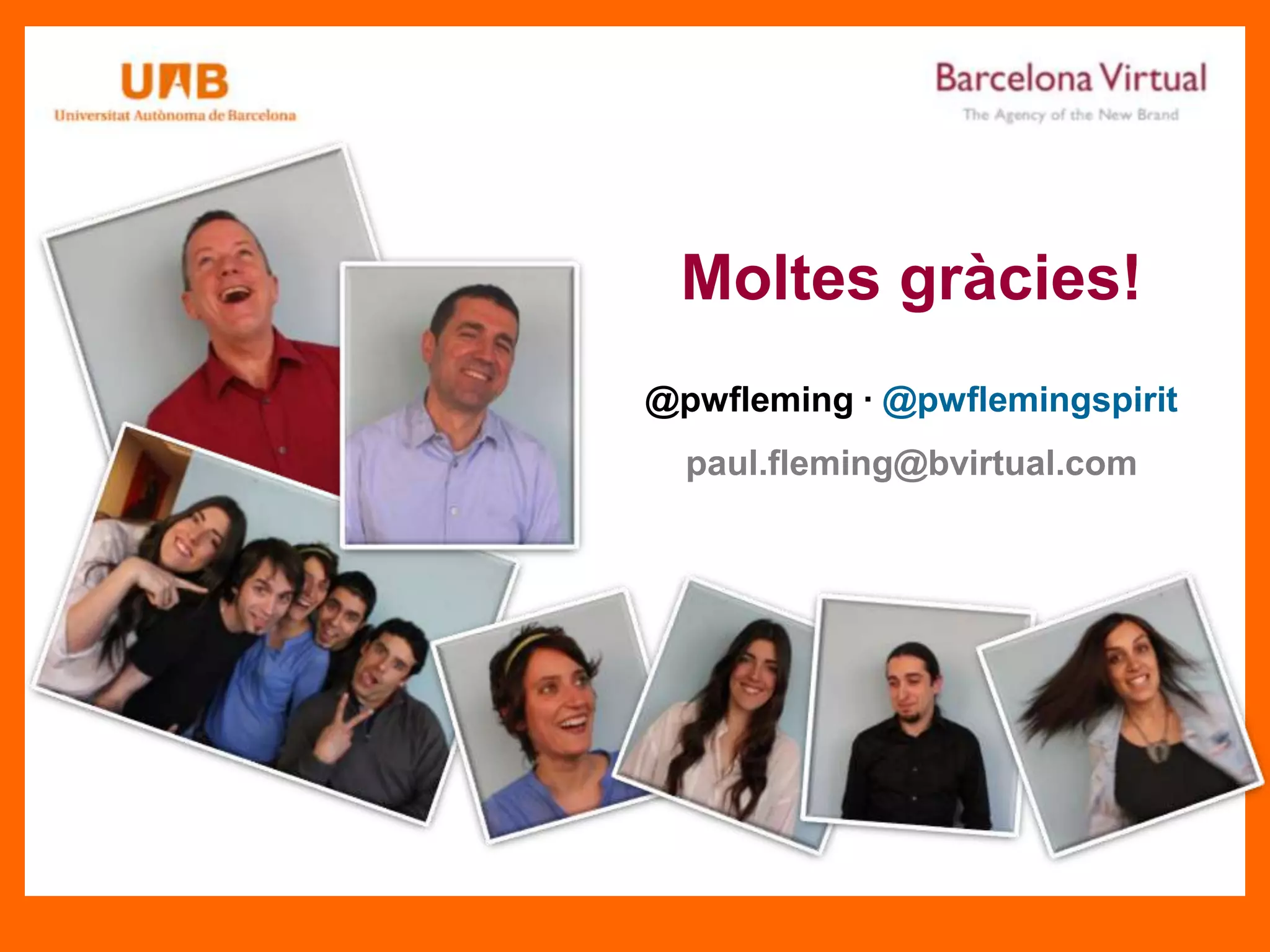 Moltes gràcies!
@pwfleming · @pwflemingspirit
paul.fleming@bvirtual.com