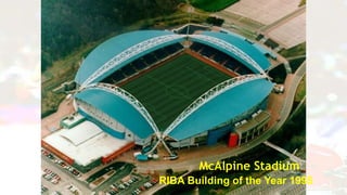 RIBA Building of the Year 1995
McAlpine Stadium
 
