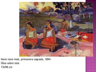 Nave nave moe, primavera sagrada, 1894 Óleo sobre tela 73x98 cm 