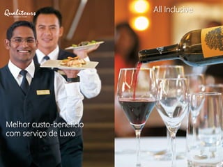 Melhor custo-benefício
com serviço de Luxo
All Inclusive
 