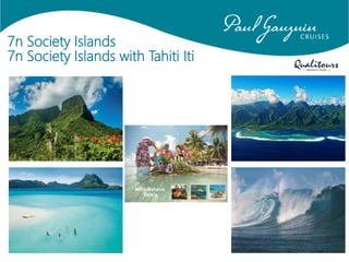 7n Society Islands
7n Society Islands with Tahiti Iti
 