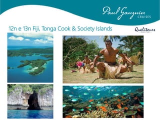12n e 13n Fiji, Tonga Cook & Society Islands
 