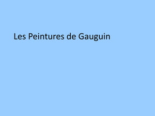 Les Peintures de Gauguin
 