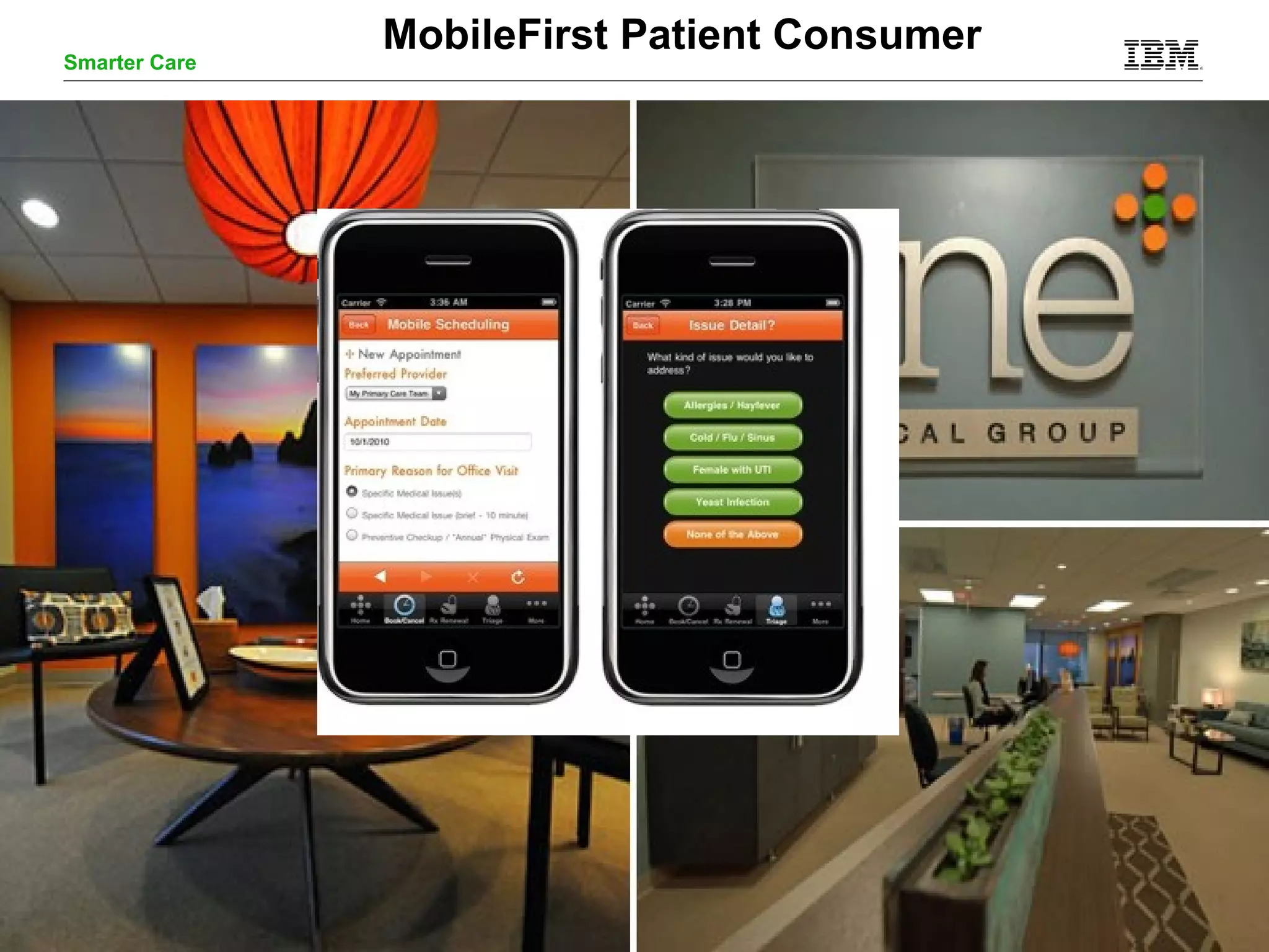 Smarter Care MobileFirst Patient Consumer 
© 2014 IBM Corporation 14 
 