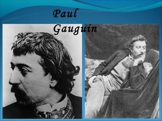 Paul
Gauguin
 