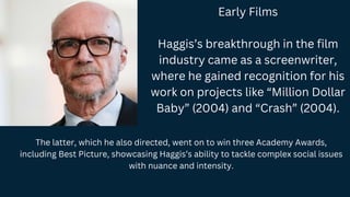 Paul Haggis: A Journey Through Time, Cinema, and Directorial Brilliance