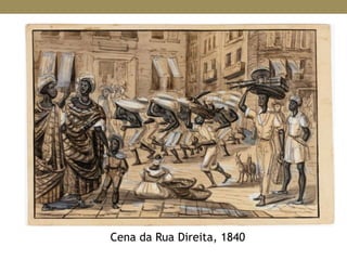 Cena da Rua Direita, 1840
 