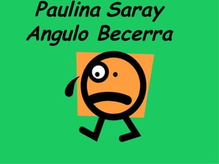 Paulina   Saray Angulo Becerra 