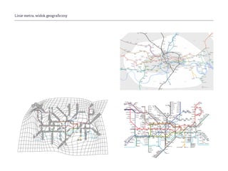 Linie metra, widok geograficzny
 