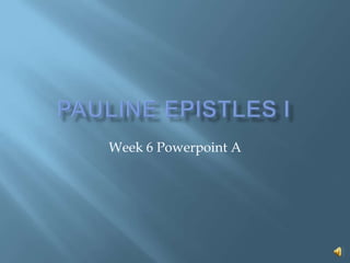 Week 6 Powerpoint A
 