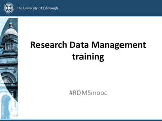 Research Data Management
training
Pauline Ward
University of Edinburgh Data Library
#OER16
#RDMSmooc
@PaulineDataWard
 