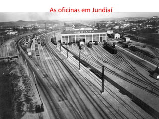 As oficinas em Jundiaí
 