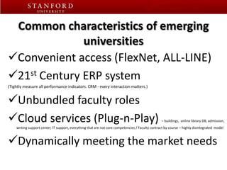 Commoncharacteristics of emerging universities<br /><ul><li>Convenient access (FlexNet, ALL-LINE)