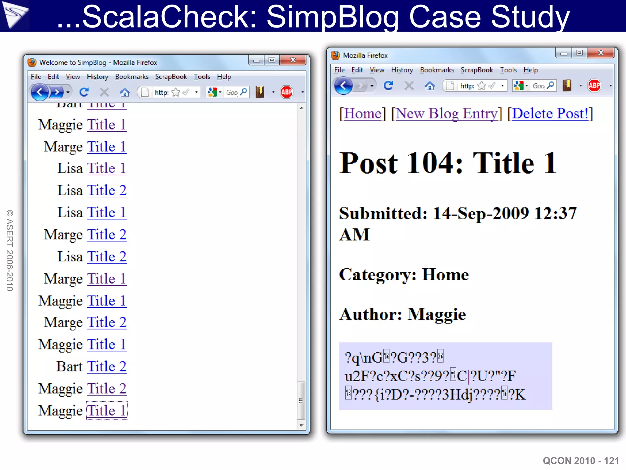 ...ScalaCheck: SimpBlog Case Study
© ASERT 2006-2010




                                                    QCON 2010 - 121
 