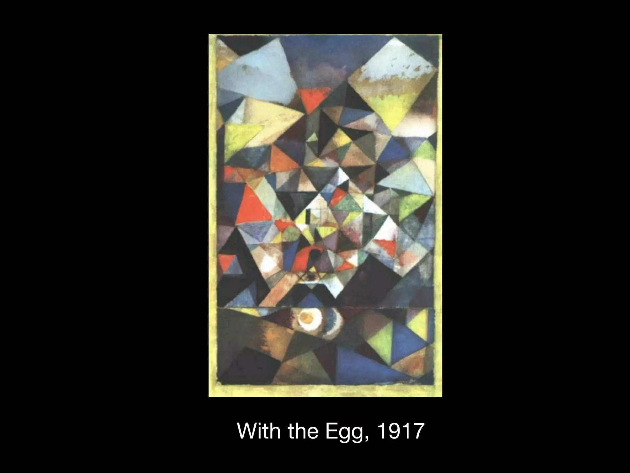 With the Egg, 1917
 