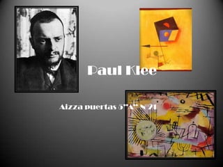Paul Klee
Aizza puertas 5”A” N°21

 