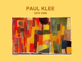 PAUL KLEE
1879-1940
 