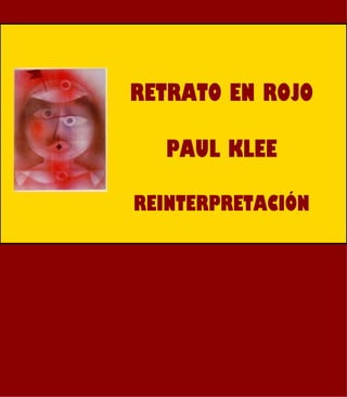 RETRATO EN ROJO PAUL KLEE REINTERPRETACIÓN 