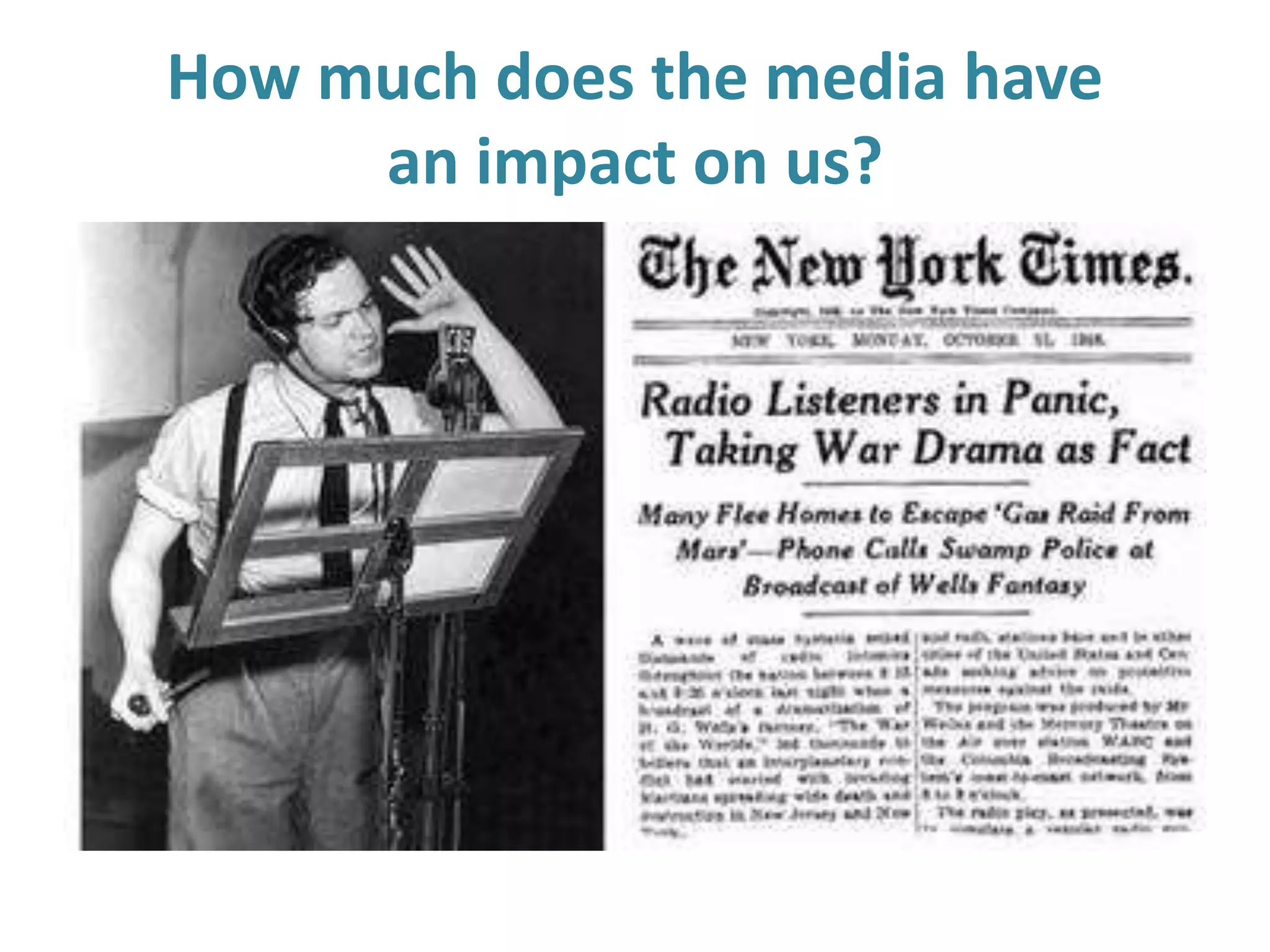 How much does the media have
an impact on us?
