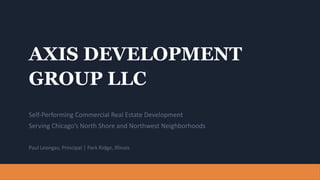 Paul Leongas | Creating Axis Development Group | PPTX