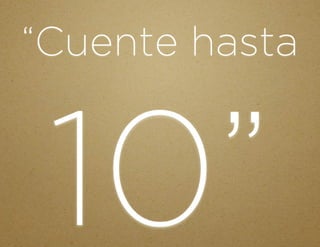“Cuente hasta
10”
 