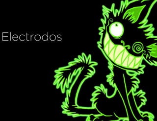 Electrodos
 