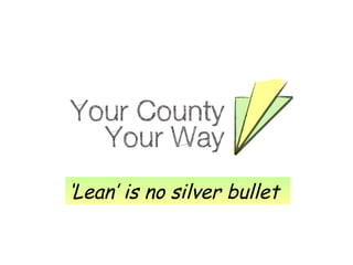 ‘Lean’ is no silver bullet
 