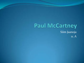 Paul McCartney Siim Jaanoja 11. A 