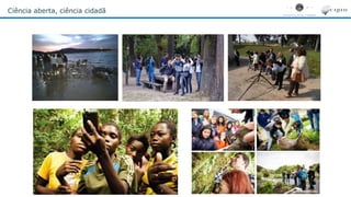 Ciência aberta, ciência cidadã
 
