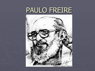 PAULO FREIRE 