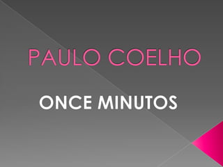 PAULO COELHO ONCE MINUTOS 