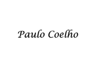 Paulo Coelho
 