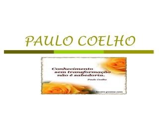 PAULO COELHO
 