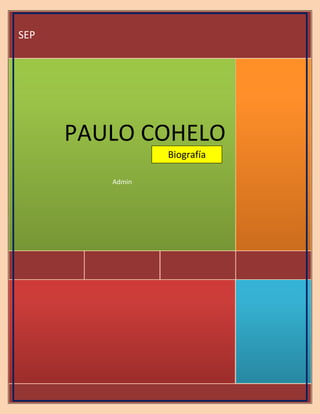 SEP

PAULO COHELO
Biografía
Admin

 