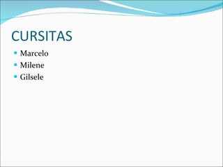 CURSITAS Marcelo Milene Gilsele 