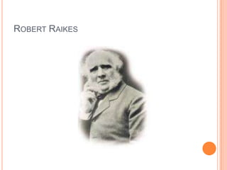 ROBERT RAIKES
 