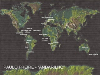 PAULO FREIRE - “ANDARILHO”
 