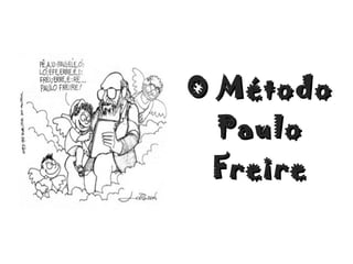 O Método Paulo Freire 
