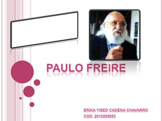  Paulo Freire  ERIKA YISED CADENA CHAVARRO COD. 2010295653 