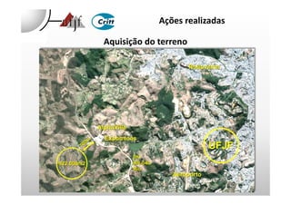 Aquisição do terreno
Ações realizadas
 