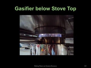 Making Waste our Greatest Resource   103
 