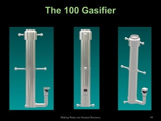 Making Waste our Greatest Resource   89
 