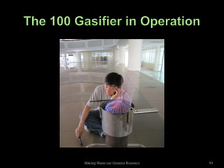 Making Waste our Greatest Resource   93
 