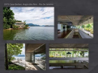1973 Casa Gerber, Angra dos Reis - Rio De Janeiro
 