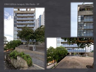 1984 Edifício Jaraguá, São Paulo - SP
 